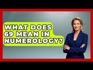 What Does 69 Mean In Numerology? - Astrology Awakening