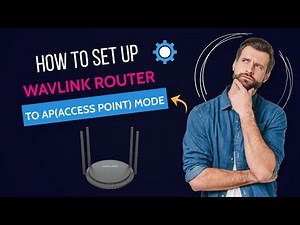 Ultimate Guide: WAVLINK Router AP Mode Setup Step-by-Step