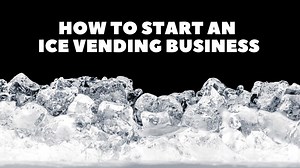 How to Start an Ice Vending Machine Business [Beginner's Guide]