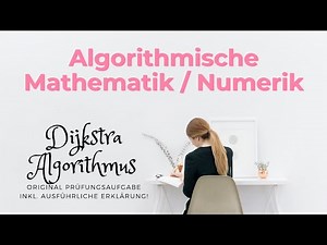 Prüfungsaufgabe - Dijkstra Algorithmus ausführlich erklärt! - Algorithmische Mathematik/Numerik