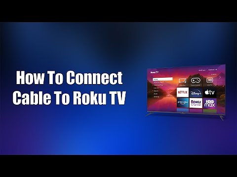 How To Connect Cable To Roku TV