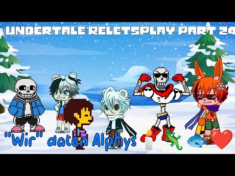 Undertale ReLetsPlay Part 24 "Wir" daten Alphy's🕯️🦎🐟❤️