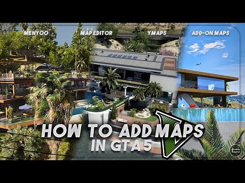 How to Add Maps in GTA 5 | MapEditor/Menyoo/YMap/Addon-Maps