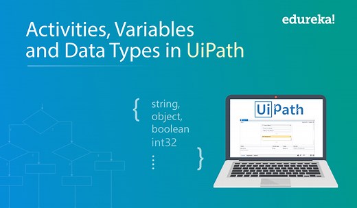 Variables, Data Types & Activities In UiPath | UiPath Tutorial | Edureka