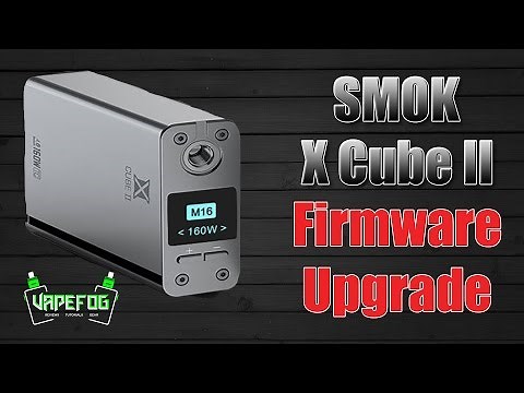 Smok X Cube II Firmware Upgrade | VAPEFOG