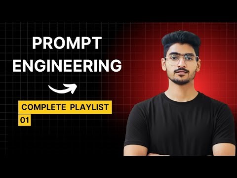 what is prompt engineering | complete playlist
