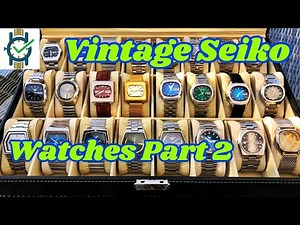Vintage Seiko Watches (Part 2)