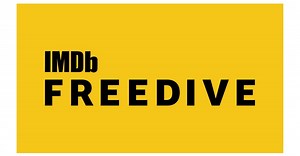 IMDb Launches Freedive – A Free Streaming Video Channel Featuring Hit Movies and TV Shows