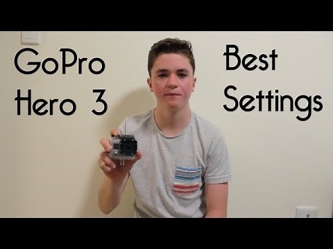 GoPro Hero 3 Best Settings : GoPro Tutorial