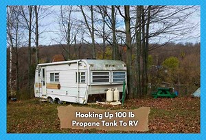 Hooking Up 100 Lb Propane Tank To RV (Guide) - Camper Upgrade