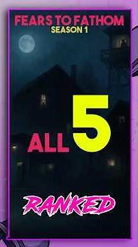 Ranking All 5 Fears to Fathom Games – Good to Best (Every Fears to Fathom Ranked!)