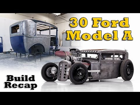 30 Ford Model A - Build Recap