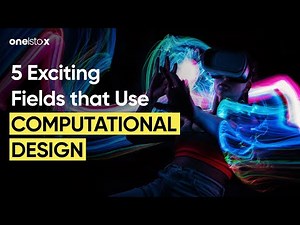 5 Exciting Fields that Use Computational Design