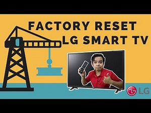 How to Reset LG TV to Factory Settings and Re-Setup