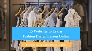 15 Websites to Learn Fashion Design Lesson Online (Free and Paid) - CMUSE