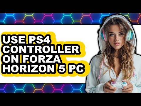 How to Use PS4 Controller on Forza Horizon 5 PC 2025 - Full Guide