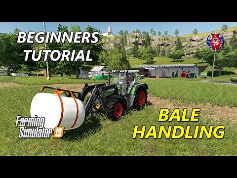 TUTORIAL - BALE HANDLING - Farming Simulator 19 - FS19 Bale Handling Tutorial