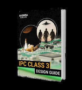 IPC Class 3 Design Guide Download | Sierra Circuits