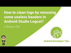 How to clean logs by removing some useless headers in Android Studio Logcat? (+Bonus Trick!)