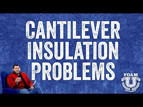 Cantilever Insulation Problems | Foam University