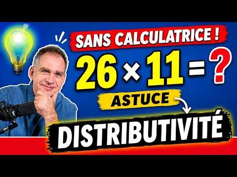 Utiliser la distributivité 🚀 Calculer 26 × 11 sans calculatrice 💪 (EXERCICE 49 p.117) ♕