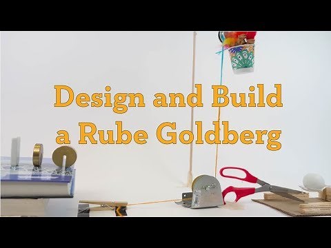 Design and Build a Rube Goldberg