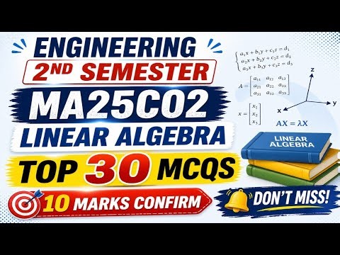 MA25C02 Linear Algebra Important MCQs 🔥 |10 Marks CONFIRMED Questions | Engineering 2nd Semester