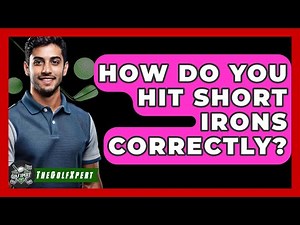 How Do You Hit Short Irons Correctly? - The Golf Xpert