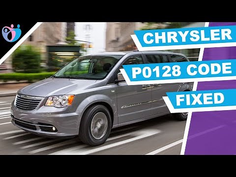 How to fix P0128 code on Chrysler Town and Country