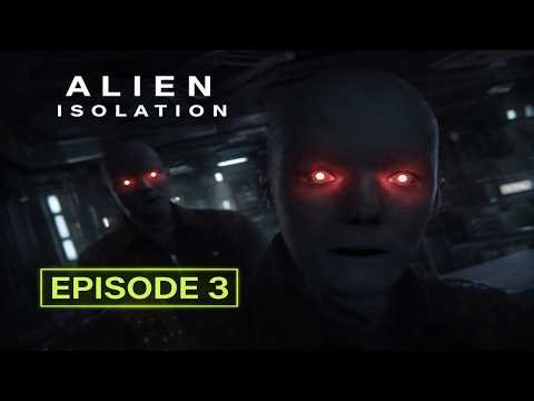 Alien Isolation - Ep. 3: Androids And Medicine