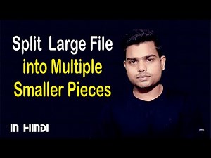 File Splitter | How to Split a Large File into Multiple Smaller Pieces in Windows - In Hindi