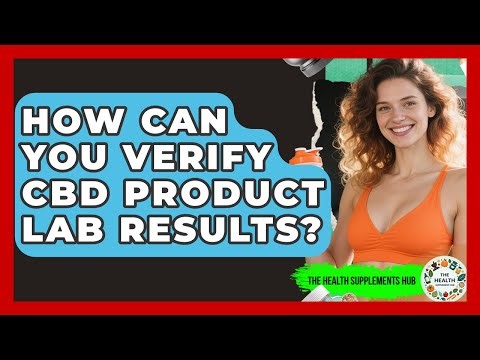 How Can You Verify CBD Product Lab Results? - The Health Supplement Hub