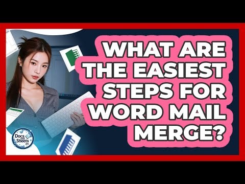 What Are The Easiest Steps For Word Mail Merge? - Docs and Sheets Pro