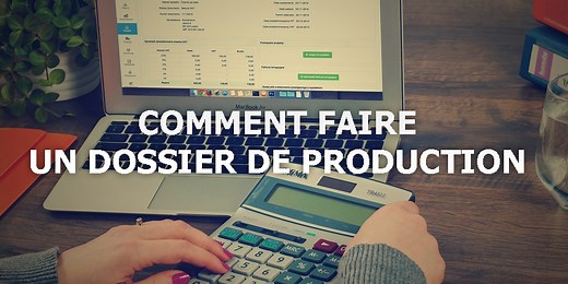 Comment faire un dossier de production pour un projet de film ? - Apprendre le scénario