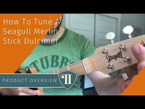 How to Tune a Seagull Merlin M4 Dulcimer Guitar