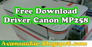 Free Download Driver Printer Canon Mp258 For Windows