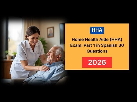 Home Health Aide (HHA) Exam 2026: Part 1 in Spanish 30 Questions