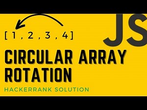Circular Array Rotation | HackerRank Solution JavaScript