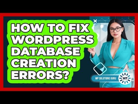 How To Fix WordPress Database Creation Errors? - WP Solutions Guru