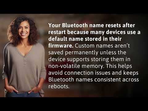 Why Does My Bluetooth Name Reset After Restart?