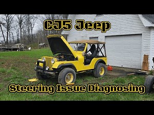 CJ5 Jeep Steering Diagnosing