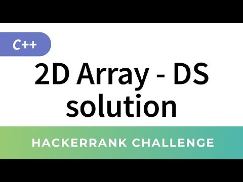 2D Array DS - HackerRank Data Structures Solutions in C/C++