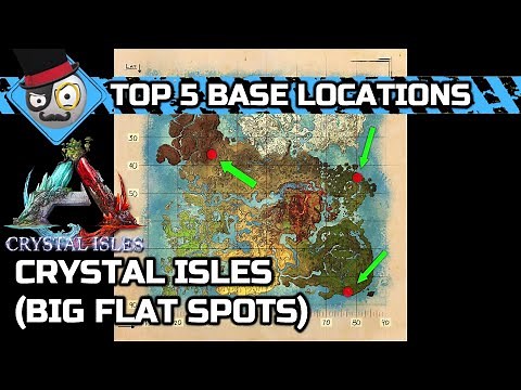 Top 5 base locations Crystal Isles: Ark Survival Evolved (big flat spots)