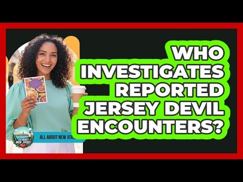 Who Investigates Reported Jersey Devil Encounters?