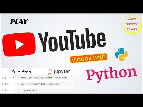 Insert - Play YouTube Video with Python | Embedding | IPython.Display
