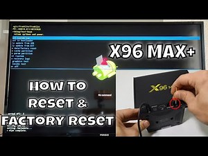 How to reset X96 Max Plus Factory Reset