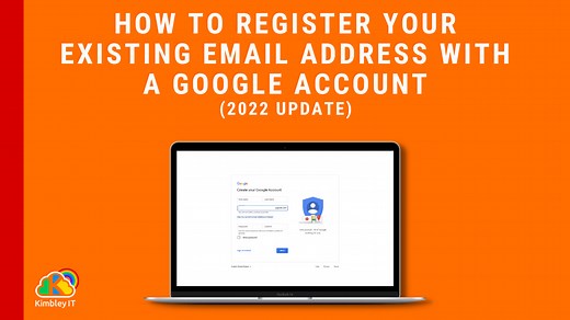Here is how you can register your current email address as a Google account in two steps. - Kimbley IT