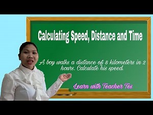 CALCULATING SPEED, DISTANCE AND TIME