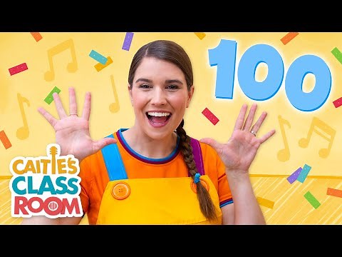 Let's Count To 100 | Songs From Caitie's Classroom | Learn Numbers!