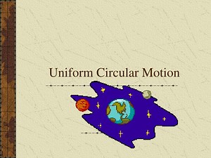 Uniform Circular Motion - SlideServe